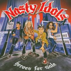 Nasty Idols : Heroes for Sale